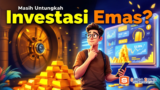 Investasi Emas: Apakah Masih Relevan di Era Digital?